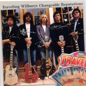 TRAVELING WILBURYS - CHANGEABLE REPUTATIONS / 2CD !