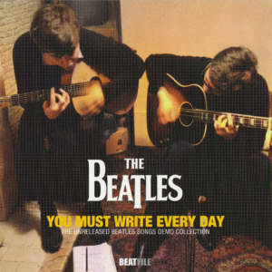 THE BEATLES - YOU MUST WRITE EVERY DAY / CD